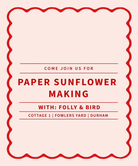Paper Sunflower Workshop with Folly & Bird - October 4th