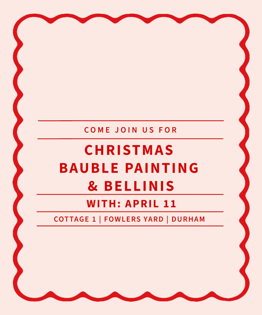 Bauble Painting & Bellinis with April 11 - December 10th