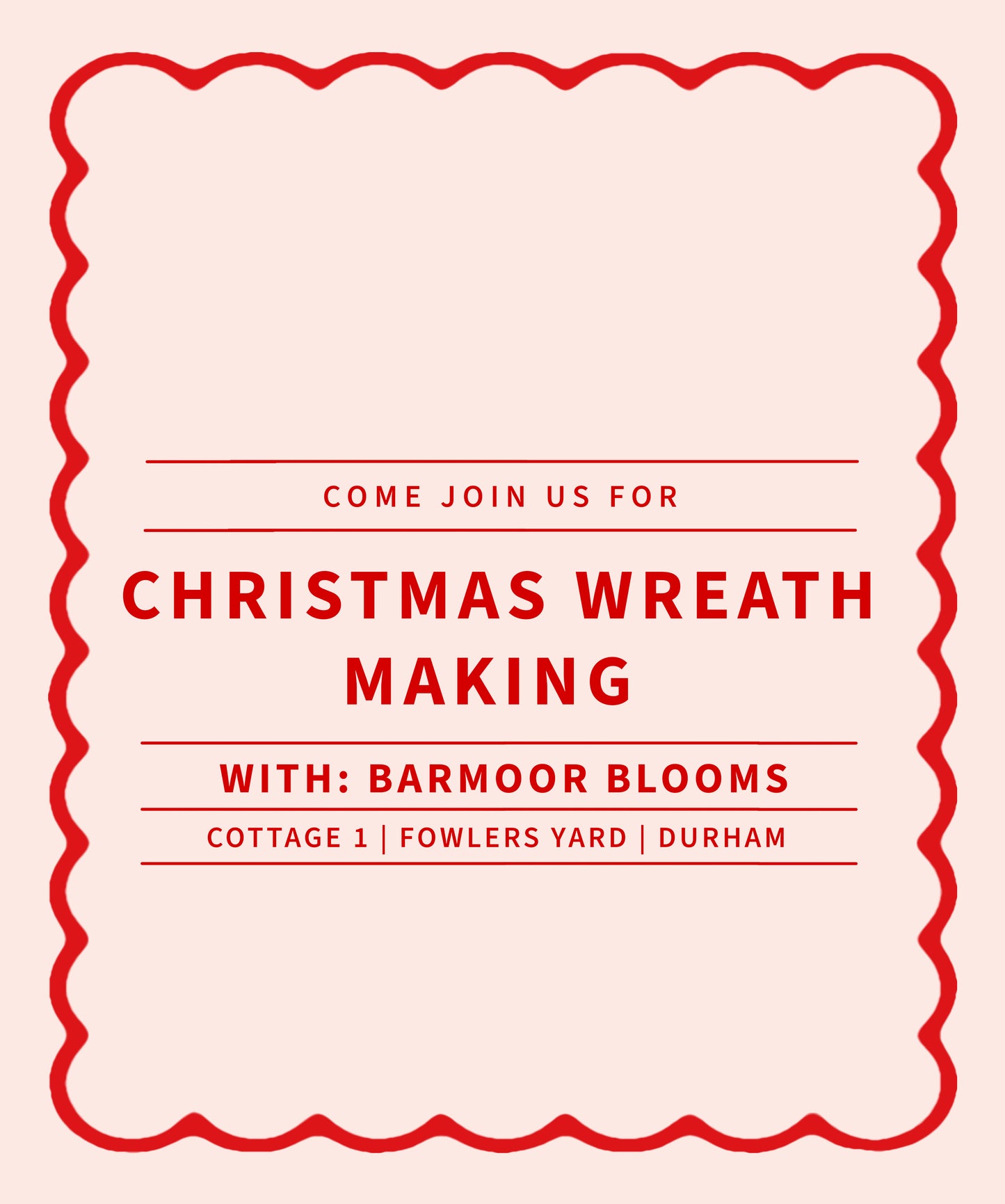 Christmas Wreath Making Workshop with Barmoor Blooms - November 29th & December 3rd