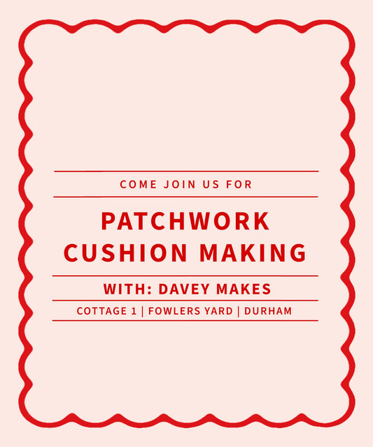 Make Your Own Patchwork Cushion Cover with Davey Makes - 27 June & 19 July
