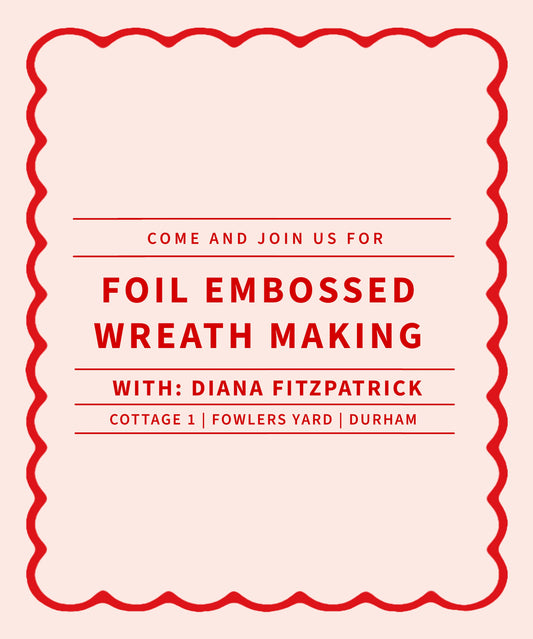 Foil Embossed Wreath Making with Diana Fitzpatrick - December 10