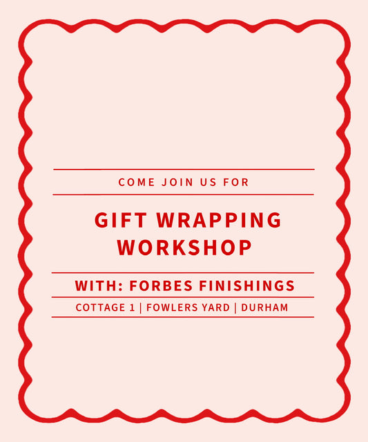Gifting Wrapping Workshop with Forbes Finishing - November 28th & December 2nd