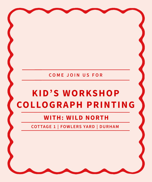 Summer Kids' Sessions - Collograph printing with Wild North - July 28th