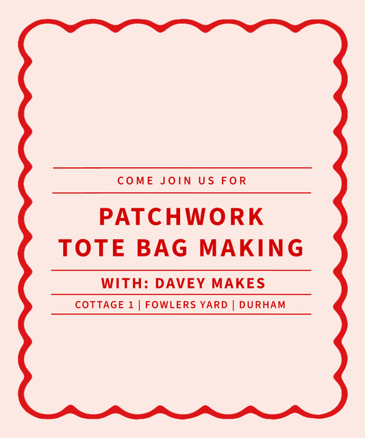 Make Your Own Patchwork Tote Bag with Davey Makes - 18 January & 13 February